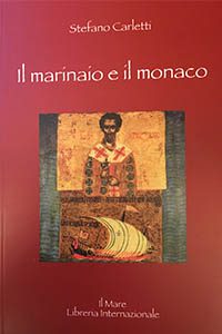 Copertina del libro Il Marinaio e il Monaco, di Stefano Carletti, Libreria Internazionale Il Mare
